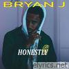 Bryan J - Honestly