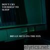 Don't Cry Yourself To Sleep - Single