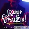 Keep on PraiZin - EP