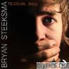 Bryan Steeksma - Residual Soul