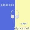 Bryce Fox - Sad! - Single
