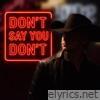Don't Say You Don't - Single