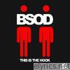 Bsod - This Is the Hook - Single