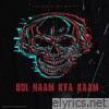 BOL NAAM KYA KAAM (RAP) - Single