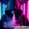 No rule just fire - Single