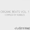 Organic Beats, Vol. 1 (Compiled By Bubbles)