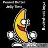 Buckwheat Boyz - Peanut Butter Jelly Time - Single