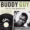 Buddy Guy - This is the Beginning: The Best of the Artistic, Cobra & USA Sessions