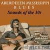 Aberdeeen Mississippi Blues - Sounds of the 30s