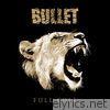 Bullet - Full Pull (Bonus Track Version)
