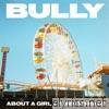 Bully - About a Girl / Turn to Hate - Single