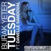 Burak Yeter - Tuesday (Kimotion Remix) [feat. Danelle Sandoval] - Single