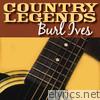 Country Legends - Burl Ives