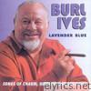Burl Ives - Lavender Blue: Songs of Charm, Humour and Sincerity