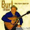 Burl Ives - The Very Best Of
