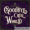 Goodbye Cruel World - Single