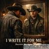 I WRITE IT FOR ME - Single