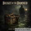 BUCKET OF THE DAMNED - Single