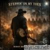 STEPPIN' ON MY TOES - Single