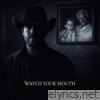 WATCH YOUR MOUTH - Single