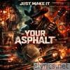 YOUR ASPHALT - Single
