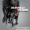 Burnt By The Sun - Heart of Darkness