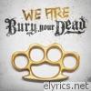 We Are Bury Your Dead - EP