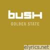 Bush - Golden State (20th Anniversary Expanded Version)