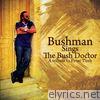 Bushman Sings the Bush Doctor: A Tribute to Peter Tosh