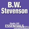 Studio 102 Essentials: B.W. Stevenson (Re-Recorded Versions)