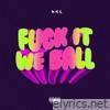 F**k It We Ball - Single