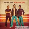 By The Tree - World On Fire