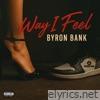 Way I Feel - Single