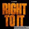 Right To It - Single