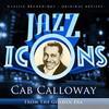 Cab Calloway - Jazz Icons from the Golden Era