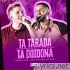 Ta Tarada / Ta Doidona (Solta a Voz e Vem Com Nóis, Ao Vivo) - Single