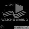 Watch & Learn 3