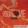 Need Your Love (Instrumental) - Single