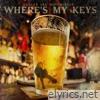 Where's My Keys - Single