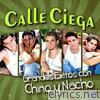 Calle Ciega - Grandes Éxitos Con Chino y Nacho (feat. Chino y Nacho)