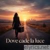 Dove cade la luce - Single