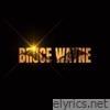 BRUCE WAYNE - Single