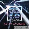 Ay, Ay, Ay Amor (En Vivo) - Single