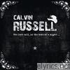 Calvin Russell - The Last Call, in the Heat of a Night