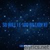 So Will I (100 Billion X) - Single