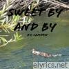 Sweet By and By - Single
