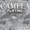 Camela: Platino - Las 30 Canciones