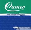 The Ballads Collection: Cameo