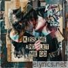 Kiss Me and Let Me Go - Single
