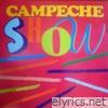 Campeche Show - Campeche Show